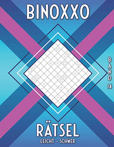 Binoxxo Rätsel: Binairo Rätselbuch mit Logikrätsel in leicht, mittel & schwer für Anfänger & Fortgeschrittene Binoxxo Rätsel: Binairo Rätselbuch mit Logikrätsel in leicht, mittel & schwer für Anfänger & Fortgeschrittene von Independently published
