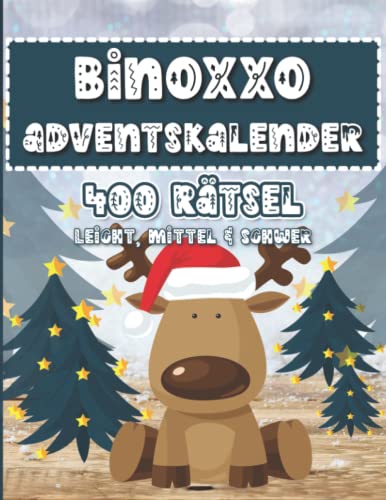 Binoxxo Rätsel: Binoxxo Rätselbuch Adventskalender zur Weihnachtszeit mit 400 Binären Rätseln in leicht, mittel & schwer für Kinder und Erwachsene (Binoxxo Adventskalender)