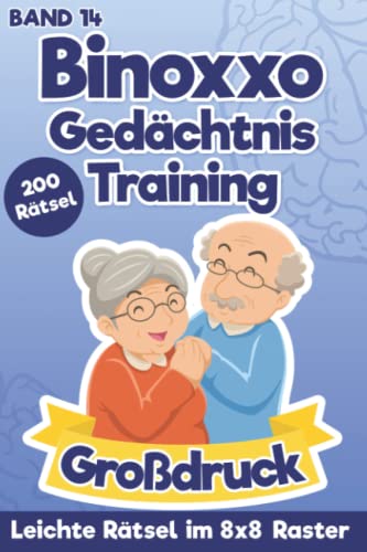 Binoxxo Rätselbuch für Oma & Opa: Leichte Binäre Rätsel im Großdruck für Rentner & Senioren mit 200 Rätseln von Independently published