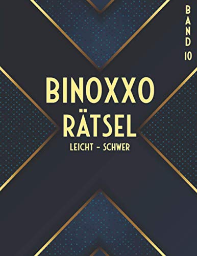 Binoxxo Rätselbuch leicht bis schwer: Rätselheft mit 480 Binoxxo Logikrätseln für Anfänger und Kenner (Binairo Rätselbuch) von Independently published