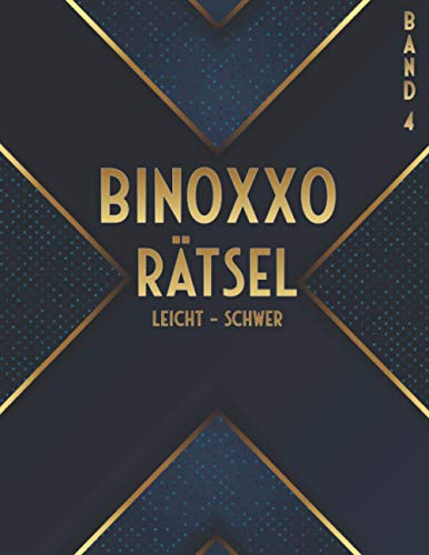 Binoxxo Rätselheft: Logikrätsel in leicht bis schwer mit Binairo in 6x6, 8x8 & 10x10 Raster (Binairo Rätselbuch) von Independently published