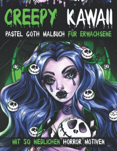 Creepy Kawaii: Pastel Goth Malbuch für Erwachsene & Kinder mit 50 niedlichen Horror Motiven zum Ausmalen von Independently published