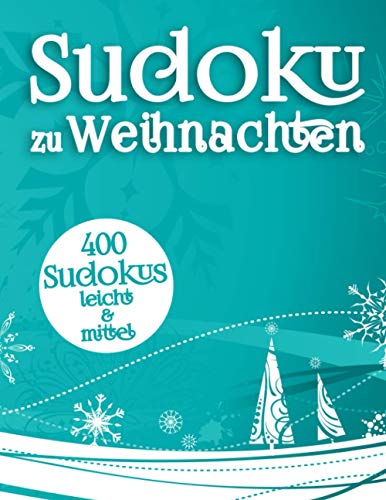 Einfache Sudoku Rätsel zu Weihnachten für Erwachsene und clevere Kinder: Leichte & Mittlere Sudoku Logikrätsel | Gedächtnistraining zur Weihnachtszeit