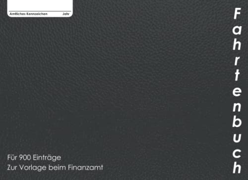 Fahrtenbuch: PKW Fahrtenbuch für die Vorlage beim Finanzamt in Deutschland und Österreich