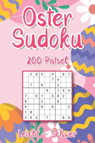 Frohe Ostern Sudoku: Rätselheft zum Osterfest mit 200 Sudoku in in leicht, mittel & schwer als Geschenk für Opa & Oma von Independently published