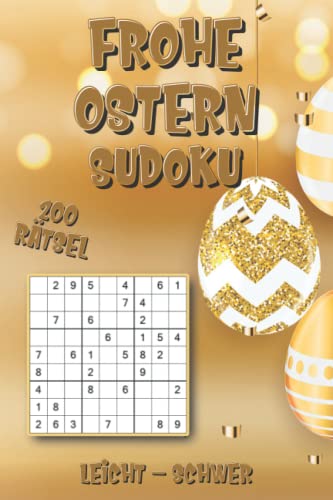 Frohe Ostern Sudoku: Sudoku Rätselbuch Ostergeschenk mit 200 Sudoku in leicht, mittel & schwer für Erwachsene und Kinder Frohe Ostern Sudoku: Sudoku Rätselbuch Ostergeschenk mit 200 Sudoku in leicht, mittel & schwer für Erwachsene und Kinder von Independently published