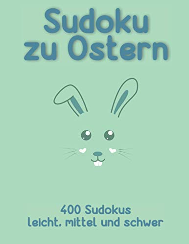 Frohe Ostern Sudoku: Sudoku Rätselspaß für Anfänger und Fortgeschrittene zu Ostern Frohe Ostern Sudoku: Sudoku Rätselspaß für Anfänger und Fortgeschrittene zu Ostern von Independently published