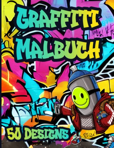 Graffiti Malbuch: Streetart Malvorlagen mit 50 Motiven für Erwachsene & Kinder zum Ausmalen