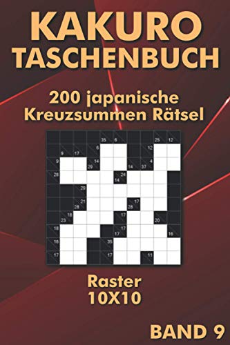 Kakuro Rätselheft: Kakuro Kreuzsummen Rätselbuch für Erwachsene & Jugendliche zum Mitnehmen (Kakuro Taschenbuch) von Independently published
