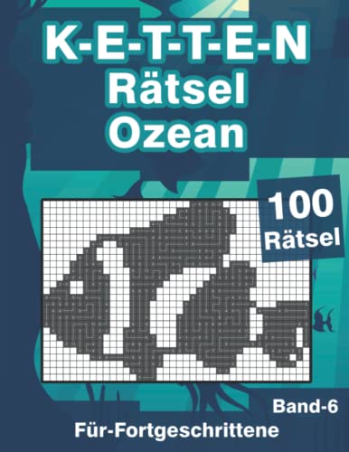 Kettenrätsel: Rätselbuch im Ozean mit 100 mittelschweren Brückenrätseln für Fortgeschrittene Kettenrätsel: Rätselbuch im Ozean mit 100 mittelschweren Brückenrätseln für Fortgeschrittene von Independently published