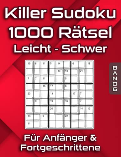 Killer Sudoku Heft: Summen Sudoku Rätselbuch mit 1000 Killer Sudoku in Leicht, Mittel & Schwer für Anfänger & Fortgeschrittene von Independently published