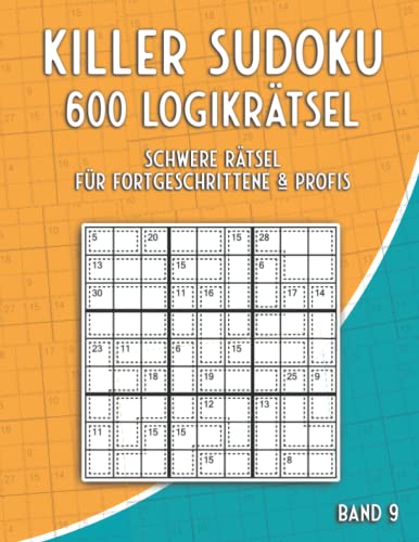 Killer Sudoku Heft: Summen Sudoku Rätselbuch mit 600 schweren Killer Sudoku Rätseln für Erwachsene