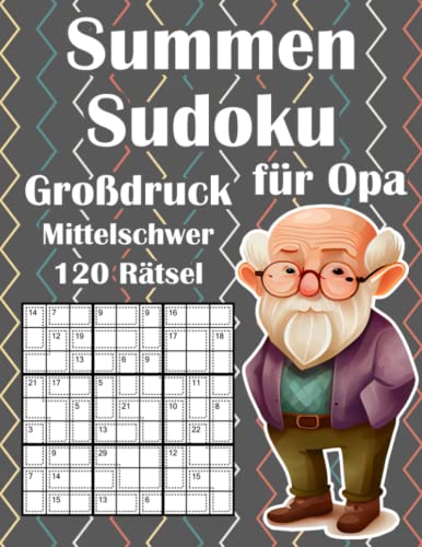 Killer Sudoku Rätsel für Opa in Großer Schrift: Mittelschwere Summen Sudoku Rätsel für Rentner