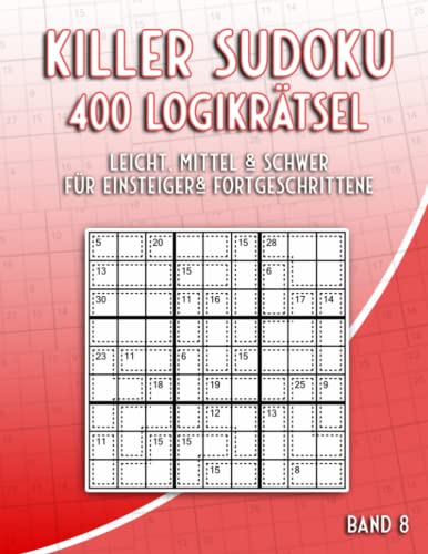 Killer Sudoku Rätsel in Leicht, Mittel & Schwer: Summen Sudoku Rätselheft mit 400 Sudoku Variationen für Erwachsene und Kinder