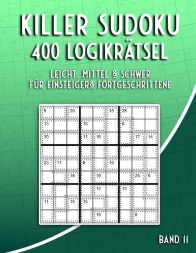 Killer Sudoku Rätsel in Leicht, Mittel & Schwer: Summen Sudoku Rätselheft mit 400 Sudoku Variationen Killer Sudoku Rätsel in Leicht, Mittel & Schwer: Summen Sudoku Rätselheft mit 400 Sudoku Variationen