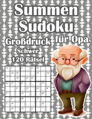 Killer Sudoku Rätsel: Summen Sudoku Buch mit 120 Schweren Rätseln für Opa im Großdruck Killer Sudoku Rätsel: Summen Sudoku Buch mit 120 Schweren Rätseln für Opa im Großdruck