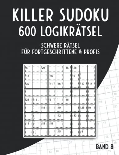 Killer Sudoku Rätselbuch in schwer: Killer Sudoku Variationen mit 600 schweren Summen Sudoku Rätseln für Erfahrene & Profis von Independently published