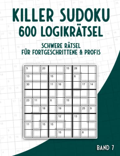 Killer Sudoku Rätselbuch in schwer: Summen Sudoku Rätselheft mit 600 schweren Killer Sudoku Rätseln für Fortgeschrittene & Profis