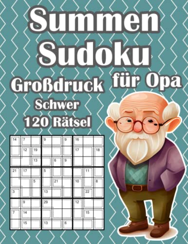 Killer Sudoku Rätselheft Schwer im Großdruck: Summen Sudoku Buch mit 120 Rätseln für Opa von Independently published