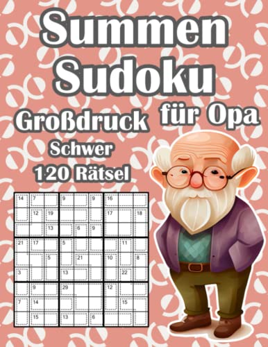 Killer Sudoku Rätselheft Schwer: Summen Sudoku Buch mit 120 Rätseln für Opa von Independently published