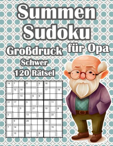 Killer Sudoku Rätselheft für Senioren: Summen Sudoku Buch mit 120 Schweren Rätseln für Opa