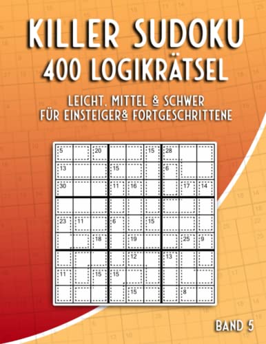 Killer Sudoku Rätselheft: Sudoku Rätselbuch mit 400 Summen Sudoku Variationen in Leicht bis Schwer Killer Sudoku Rätselheft: Sudoku Rätselbuch mit 400 Summen Sudoku Variationen in Leicht bis Schwer von Independently published
