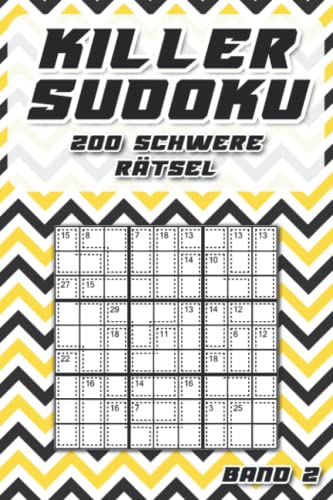 Killer Sudoku Schwer: Summen Sudoku Taschenbuch mit 200 kniffligen Killer Sudoku Rätseln für Kenner