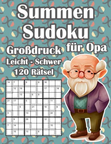 Killer Sudoku für Opa in Leicht bis Schwer: 120 Spannende & Knifflige Summen Sudoku Rätsel im Großdruck von Independently published