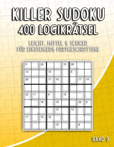 Killer Sudoku in Leicht, Mittel & Schwer: Summen Sudoku Rätselheft mit 400 Sudoku Variationen von Independently published