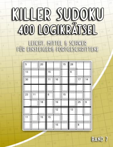 Killer Sudoku: Summen Sudoku Rätselheft mit 400 Sudoku Variationen in Leicht, Mittel & Schwer von Independently published