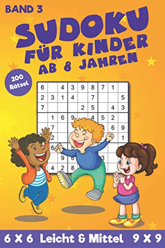 Kinder Sudoku 8 bis 10 Jahre: Sudoku Rätselbuch mit 200 einfachen und mittleren Logikrätseln in 6x6 und 9x9 Raster (Kinder Sudoku Taschenbuch) von Independently published