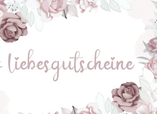 Liebesgutscheine für Sie: Gutschein Buch mit 60 Liebesgutscheinen als Geschenk für Paare zum Valentinstag oder Jahrestag (Gutscheinheft für Paare) von Independently published