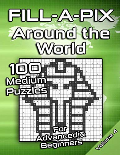 Medium Fill-A-Pix Logic Grid Puzzle Book | Around the World: Mosaic Puzzles for Advanced and Beginners | Fun Brain Tease for Adults and Kids (Fill-A-Pix Puzzles)