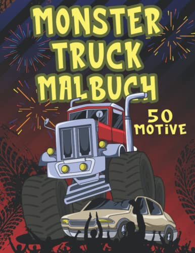 Monster Truck Malbuch: Ausmalbuch für Jungs & Mädchen mit 50 Monster Truck Motiven für Kinder ab 4 Jahren zum Malen, Schneiden und Basteln (Kinder Ausmalbuch)