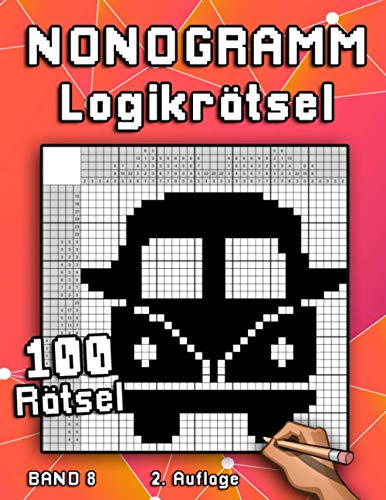 Nonogramm Logikrätsel: Knifflige Hanjie Rätselsammlung mit Bilderrätseln aus Japan | Denksport und Gehirntraining für Jung und Alt (Logik Puzzles, Band 8)