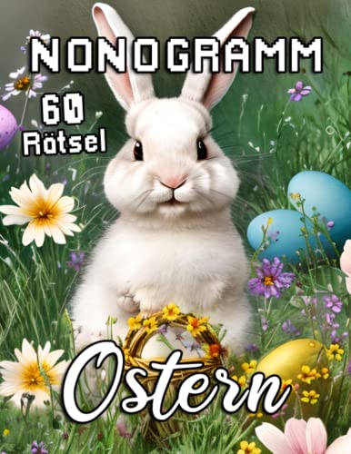 Nonogramm Ostern: Hanjie Rätselsammlung mit kniffeligen Bilderrätseln zu Ostern