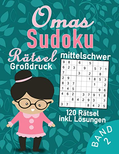Omas Sudoku Buch im Großdruck | 120 mittel schwere Rätsel für Senioren: Gedächtnistraining für die tollste Oma der Welt | Sudoku Rätselbuch für Erwachsene & Rentner (Sudoku Oma) von Independently published