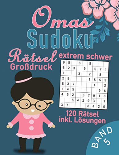Omas Sudoku Rätsel Buch extrem schwer im Großdruck | 120 Anspruchsvolle Rätsel für Senioren: Besonders kniffliger Knobelspaß für Großeltern | Sudoku Rätselbuch für Erwachsene & Rentner (Sudoku Oma) von Independently published