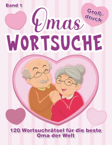 Omas Wortsuchrätsel Großdruck: Wortsuchrätsel für Senioren mit 120 Aufgaben um geistig fit zu bleiben von Independently published