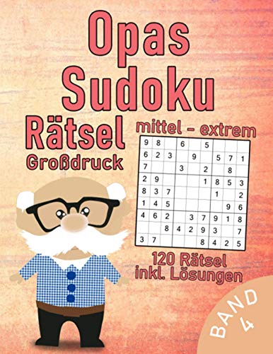 Opas Sudoku Buch im Großdruck | 120 mittel-schwere bis extrem-schwere Rätsel: Sehr schwieriges Sudoku Rätselbuch für clevere Großeltern | Gehirntraining für Senioren (Sudoku Opa)