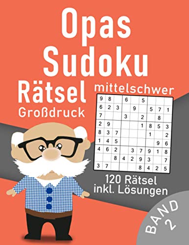 Opas Sudoku Buch im Grossdruck | 120 mittelschwere Rätsel: Spannendes & Kniffliges Sudoku Rätselbuch für Großvater | Gehirntraining für Senioren (Sudoku Opa)