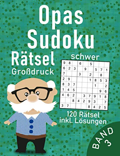 Opas Sudoku Buch im Großdruck | 120 schwere Rätsel: Schwieriges Sudoku Rätselbuch für Großeltern | Gehirntraining für Senioren (Sudoku Opa)