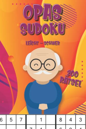 Opas Sudoku Buch: Sudoku Rätselheft in leicht bis schwer mit großer Schrift für Großvater von Independently published