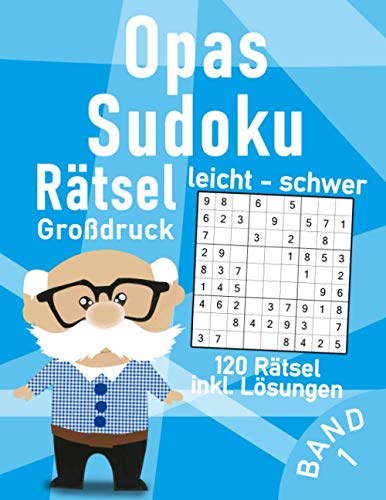Opas Sudoku Rätsel in leicht bis schwer | Grossdruck: Spannende & Knifflige Sudoku Logikrätsel für Großvater | Gehirnjogging für Senioren (Sudoku Opa) von Independently published