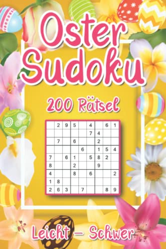 Oster Sudoku: Sudoku zum Osterfest mit 200 Rätseln in leicht, mittel & schwer als Geschenk für Erwachsene und Kinder Oster Sudoku: Sudoku zum Osterfest mit 200 Rätseln in leicht, mittel & schwer als Geschenk für Erwachsene und Kinder