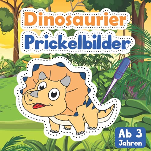 Prickelbilder Dinosaurier ab 3 Jahren: Dino Prickelbuch mit 50 niedlichen Dinosaurier Motiven für Jungen und Mädchen zum Ausmalen, Prickeln, Schneiden, Kleben und Basteln im Herbst