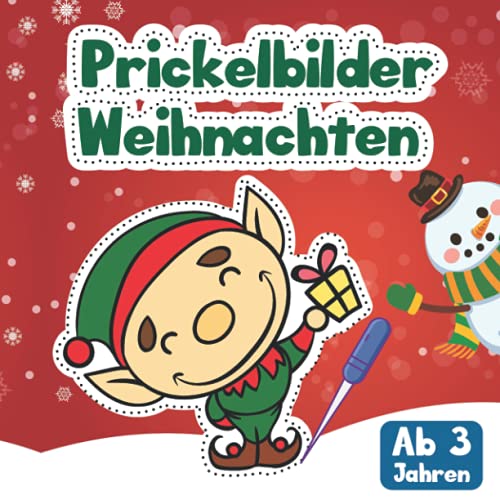 Prickelbilder Weihnachten: Prickelbuch für Kinder ab 3 Jahren zum Malen, Prickeln, Basteln und Kleben in der Weihnachtszeit