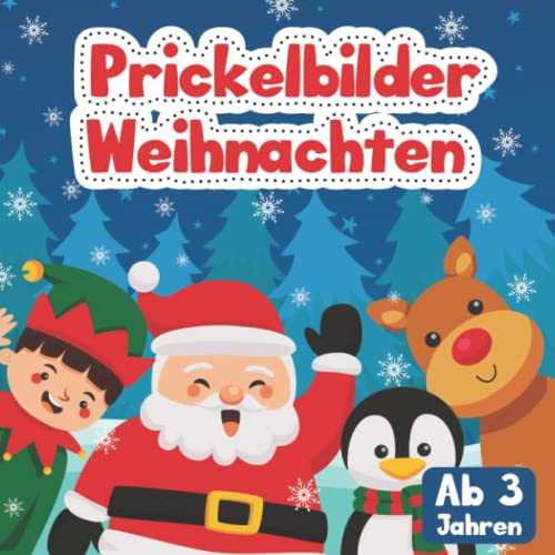 Prickelbilder Winter & Weihnachten für Kinder ab 3 Jahren: Prickelbuch zum Weihnachtsfest mit 50 Motiven zum Ausmalen, Prickeln, Basteln und Kleben Prickelbilder Winter & Weihnachten für Kinder ab 3 Jahren: Prickelbuch zum Weihnachtsfest mit 50 Motiven zum Ausmalen, Prickeln, Basteln und Kleben