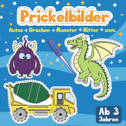 Prickelbilder für Jungen & Mädchen ab 3 Jahren: Bastelbuch mit Prickelvorlagen von Rittern, Drachen, LKW, Piraten, Autos und Monster 50 Motive zum Ausmalen, Prickeln, Schneiden, Basteln (Prickelbuch)