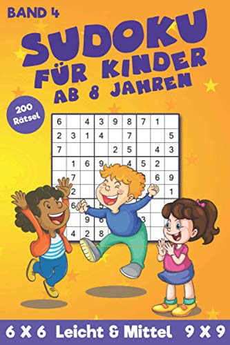 Rätselheft Sudoku für Kinder ab 8 Jahren: Sudoku Rätselbuch mit 200 kniffligen Rätseln in leicht und mittel in 6x6 und 9x9 Raster (Kinder Sudoku Taschenbuch)